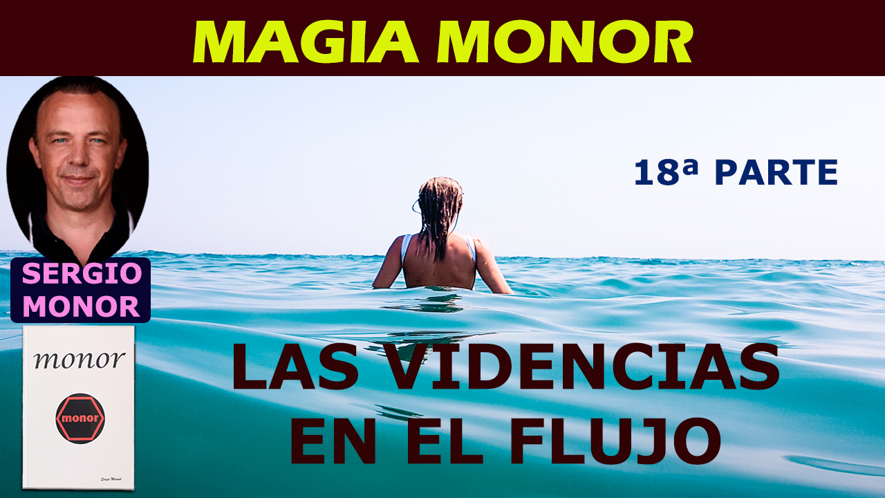 LAS VIDENCIAS EN EL FLUJO 18 Parte Magia Monor Con SERGIO MONOR las-videncias-en-el-flujo-18-parte-magia-monor-con-sergio-monor