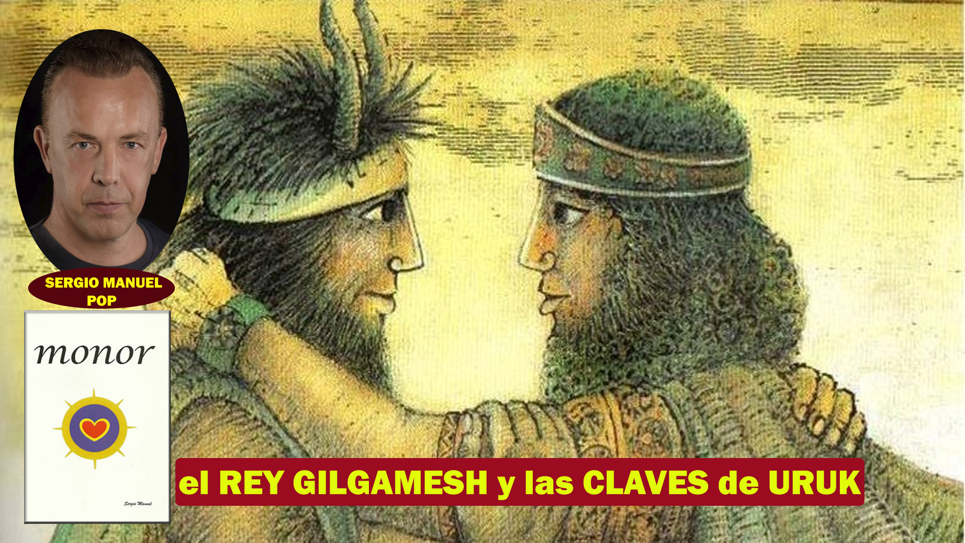 El Rey Gilgamesh Y Las Claves De Uruk Por Sergio Manuel Pop Sergio